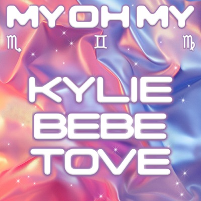 Kylie Minogue with Bebe Rexha, Tove Lo - My Oh My